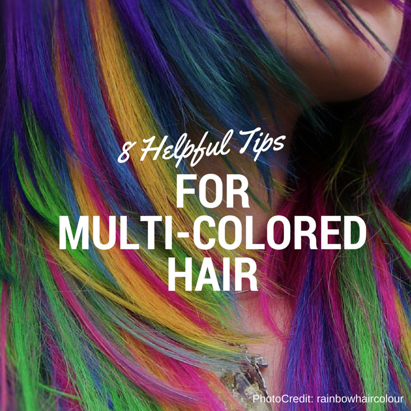 8 Helpful Tips For Multicolored Colored Hair