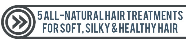 5allnaturalhairtreatmentsforsoftsilkyandhealthyhair-infographic