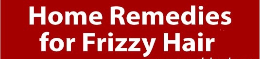frizzy-hair-home-remedies